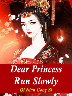 Dear Princess, Run Slowly